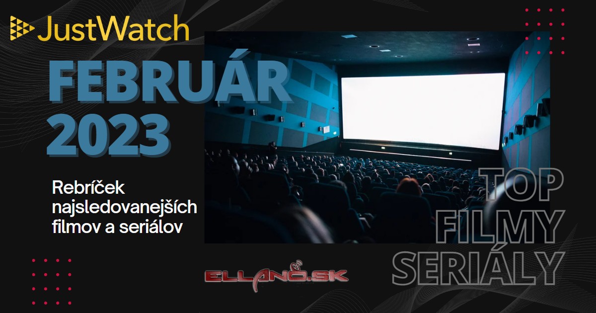 najsledovanejsie filmy a serialy februar 2023